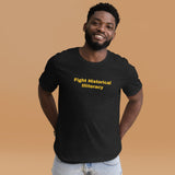 "Fight Historical Illiteracy" t-shirt