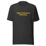 "Fight Historical Illiteracy" t-shirt