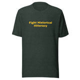 "Fight Historical Illiteracy" t-shirt