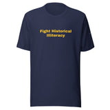 "Fight Historical Illiteracy" t-shirt