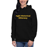 "Fight Historical Illiteracy" hoodie