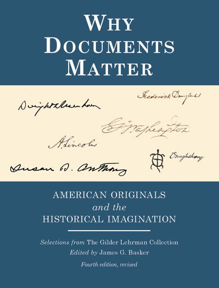 Why Documents Matter: American Originals and the Historical Imagination, 4th edition