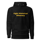 "Fight Historical Illiteracy" hoodie